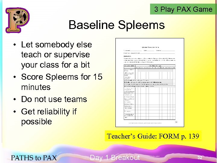3 Play PAX Game Baseline Spleems • Let somebody else teach or supervise your