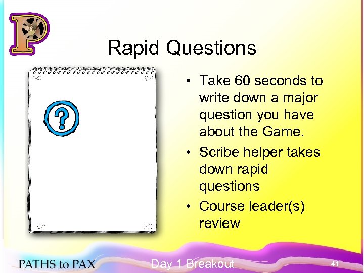 Rapid Questions • Take 60 seconds to write down a major question you have