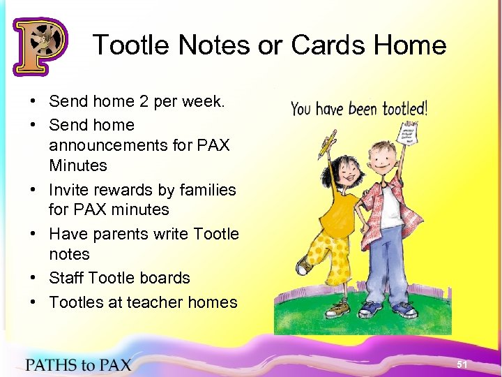 Tootle Notes or Cards Home • Send home 2 per week. • Send home