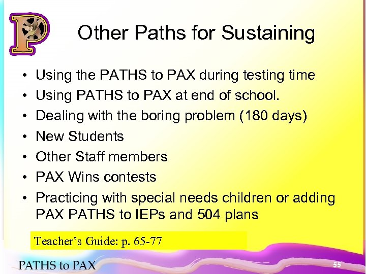 Other Paths for Sustaining • • Using the PATHS to PAX during testing time