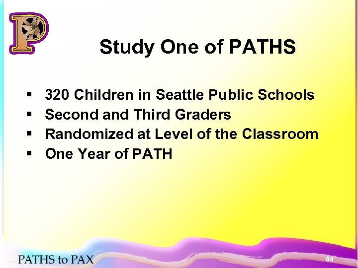 Study One of PATHS § § 320 Children in Seattle Public Schools Second and