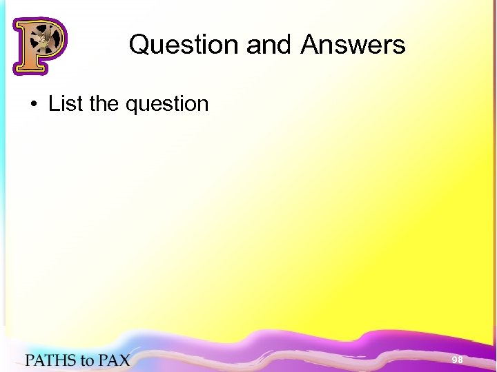 Question and Answers • List the question 98 