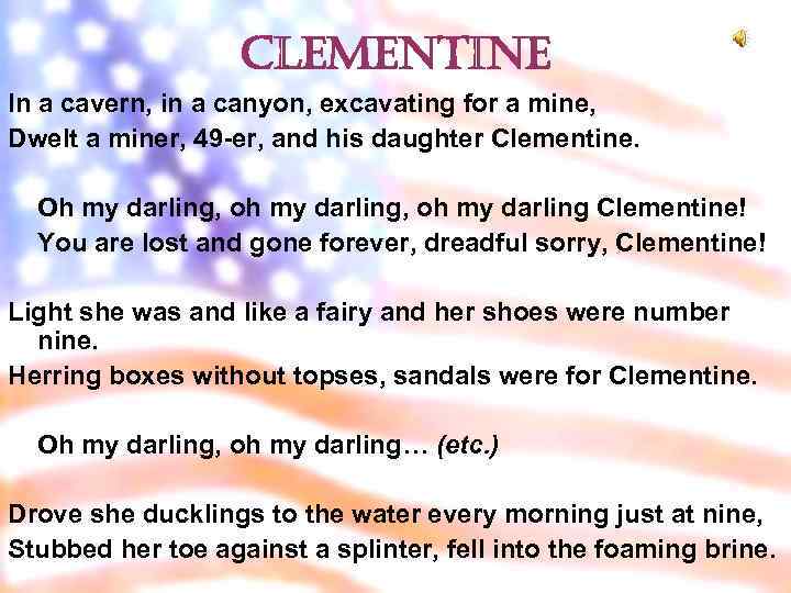 clementine In a cavern, in a canyon, excavating for a mine, Dwelt a miner,
