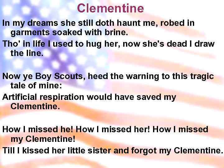 Clementine In my dreams she still doth haunt me, robed in garments soaked with