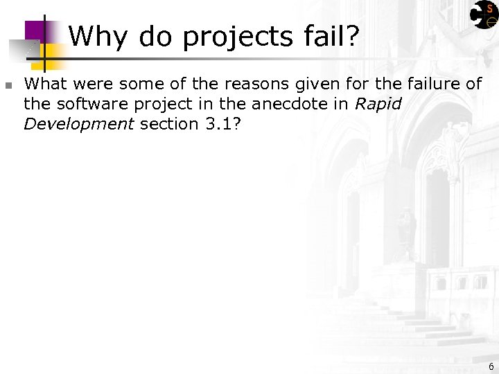 Why do projects fail? n What were some of the reasons given for the