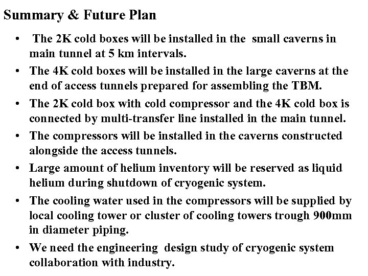 Summary & Future Plan • The 2 K cold boxes will be installed in
