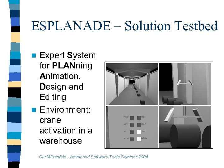 ESPLANADE – Solution Testbed Expert System for PLANning Animation, Design and Editing n Environment: