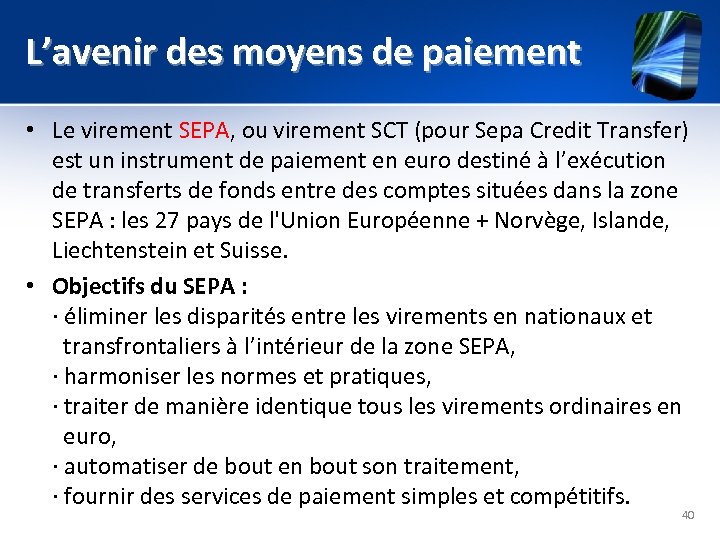 L’avenir des moyens de paiement • Le virement SEPA, ou virement SCT (pour Sepa