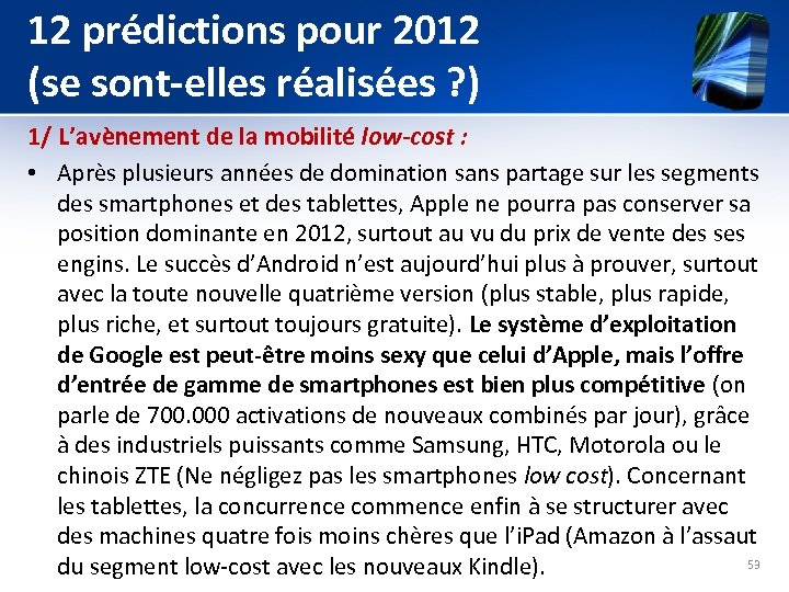 12 prédictions pour 2012 (se sont-elles réalisées ? ) 1/ L’avènement de la mobilité