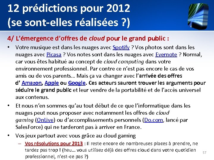 12 prédictions pour 2012 (se sont-elles réalisées ? ) 4/ L’émergence d’offres de cloud