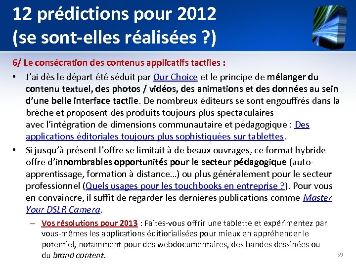 12 prédictions pour 2012 (se sont-elles réalisées ? ) 6/ Le consécration des contenus