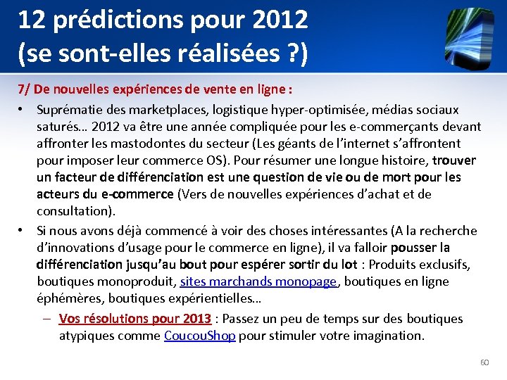 12 prédictions pour 2012 (se sont-elles réalisées ? ) 7/ De nouvelles expériences de