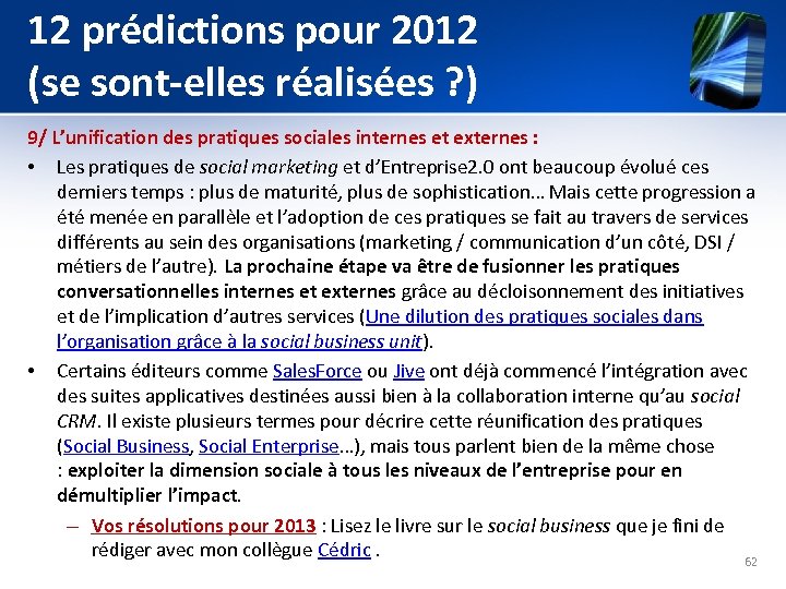 12 prédictions pour 2012 (se sont-elles réalisées ? ) 9/ L’unification des pratiques sociales