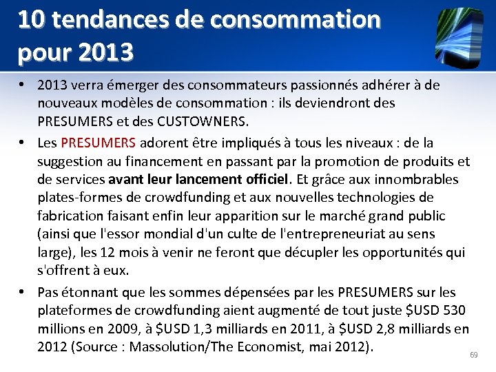 10 tendances de consommation pour 2013 • 2013 verra émerger des consommateurs passionnés adhérer
