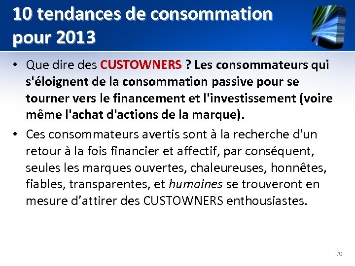 10 tendances de consommation pour 2013 • Que dire des CUSTOWNERS ? Les consommateurs
