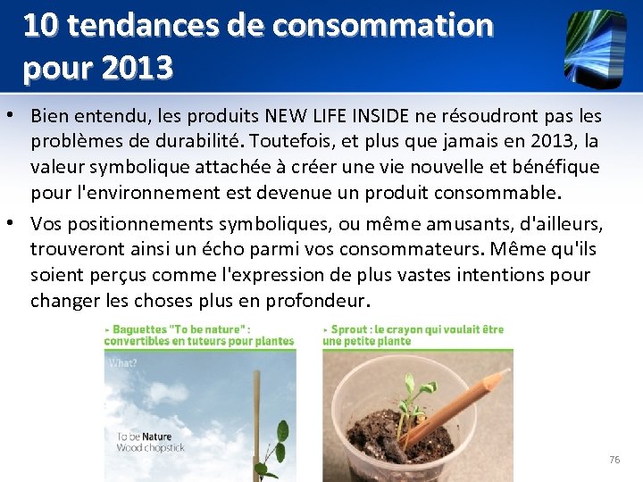 10 tendances de consommation pour 2013 • Bien entendu, les produits NEW LIFE INSIDE
