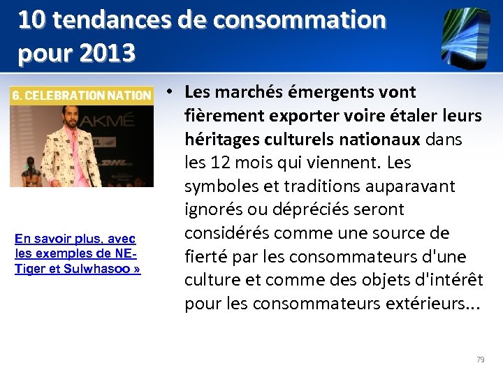 10 tendances de consommation pour 2013 En savoir plus, avec les exemples de NETiger