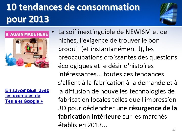 10 tendances de consommation pour 2013 • La soif inextinguible de NEWISM et de