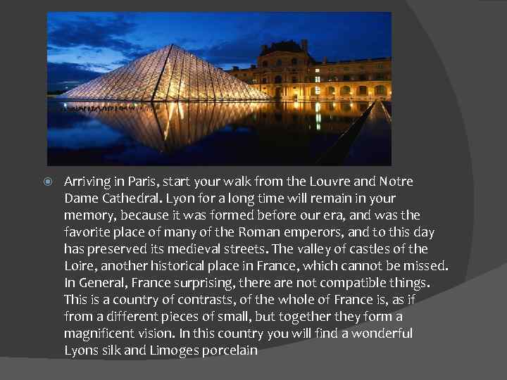  Arriving in Paris, start your walk from the Louvre and Notre Dame Cathedral.