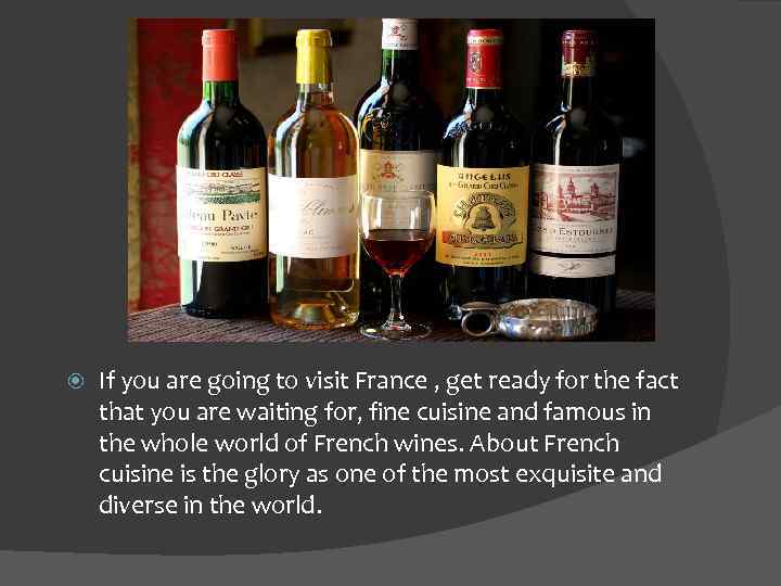  If you are going to visit France , get ready for the fact