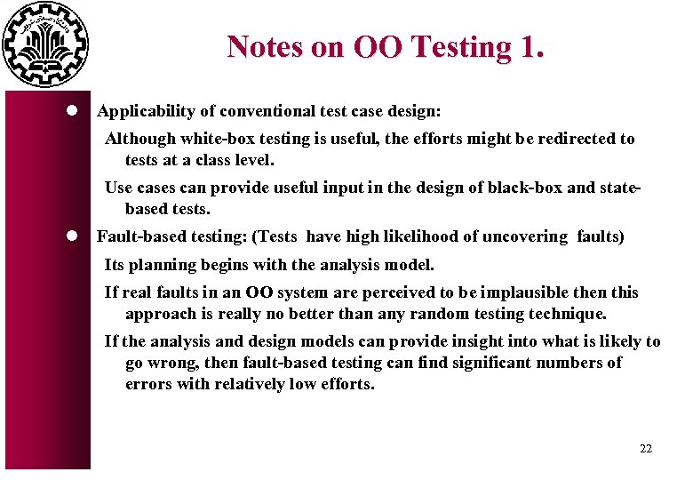 Notes on OO Testing 1. l Applicability of conventional test case design: Although white-box