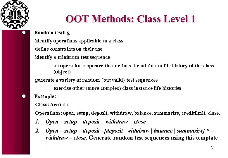 OOT Methods: Class Level 1 l Random testing identify operations applicable to a class