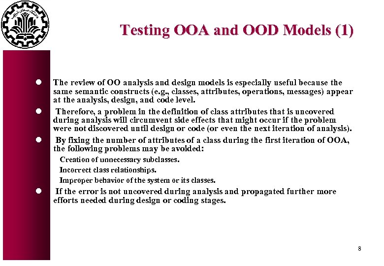 Testing OOA and OOD Models (1) l l l The review of OO analysis