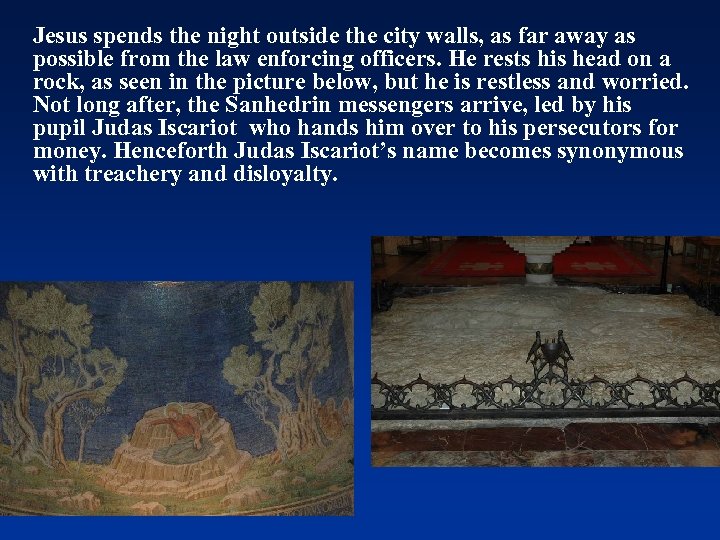 Jesus spends the night outside the city walls, as far away as possible from