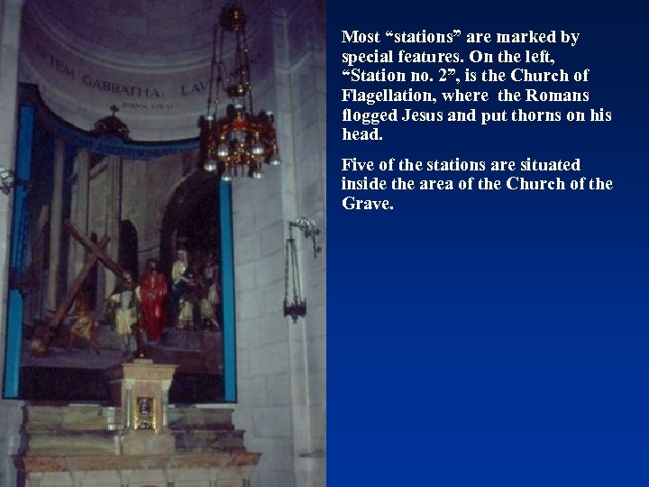 Most “stations” are marked by special features. On the left, “Station no. 2”, is