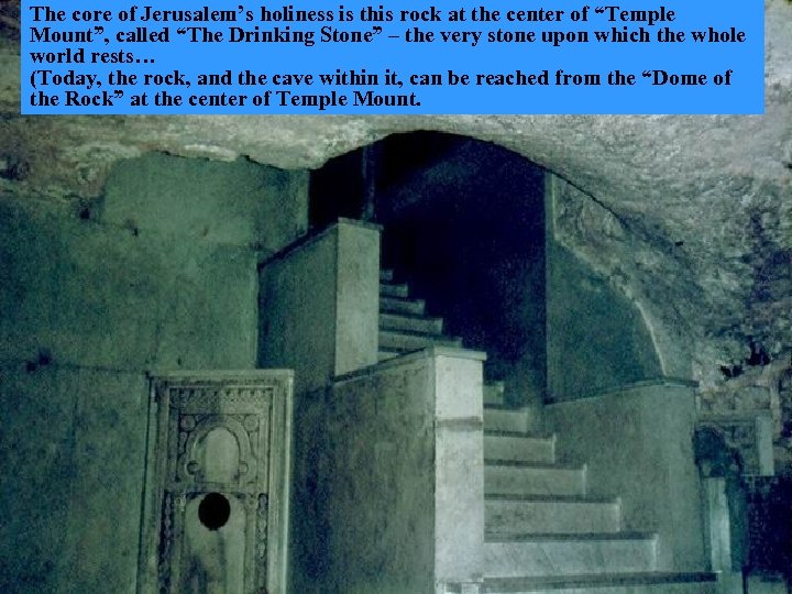 The core of Jerusalem’s holiness is this rock at the center of “Temple Mount”,
