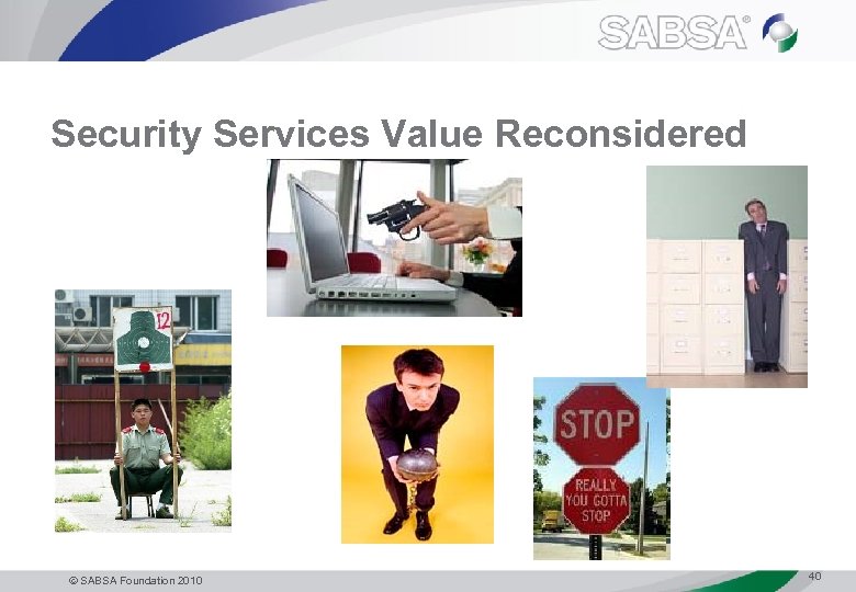 Security Services Value Reconsidered SABSA Foundation 2010 40 