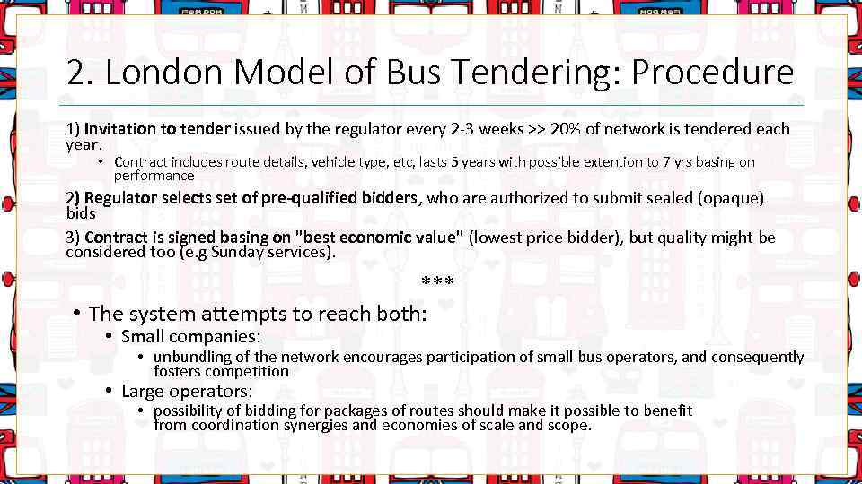 2. London Model of Bus Tendering: Procedure 1) Invitation to tender issued by the