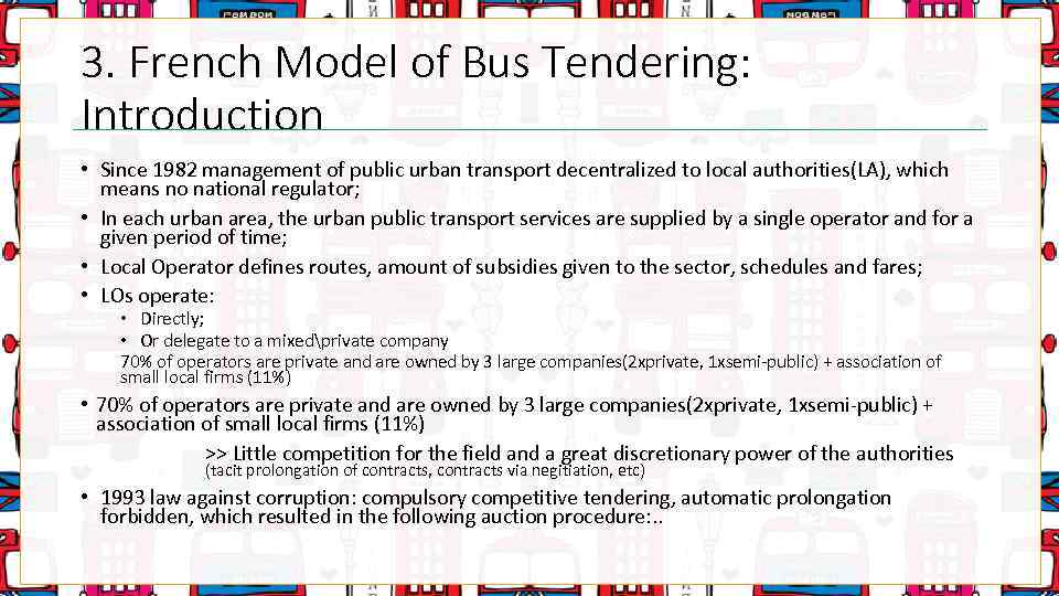 3. French Model of Bus Tendering: Introduction • Since 1982 management of public urban