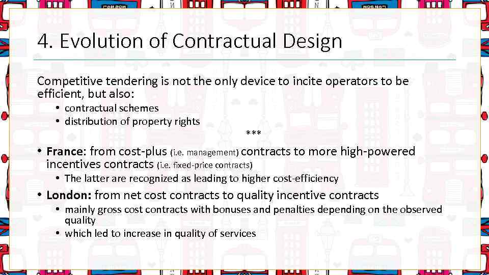 4. Evolution of Contractual Design Competitive tendering is not the only device to incite