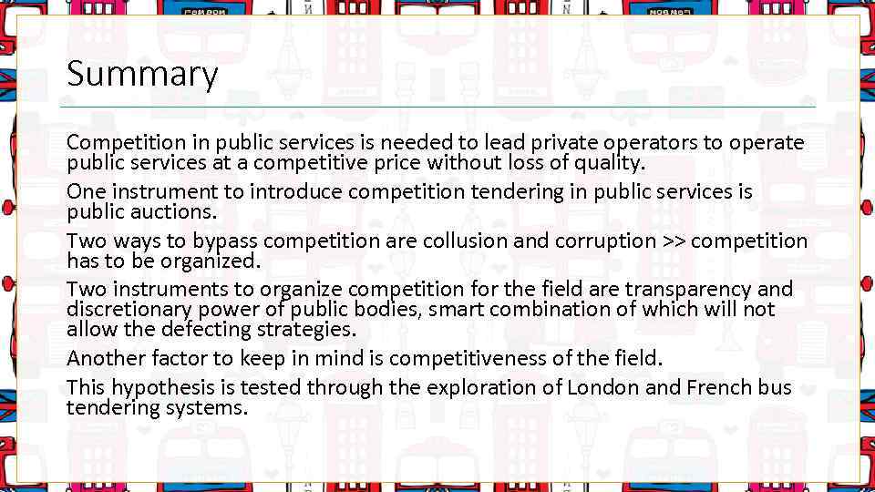 Summary Competition in public services is needed to lead private operators to operate public