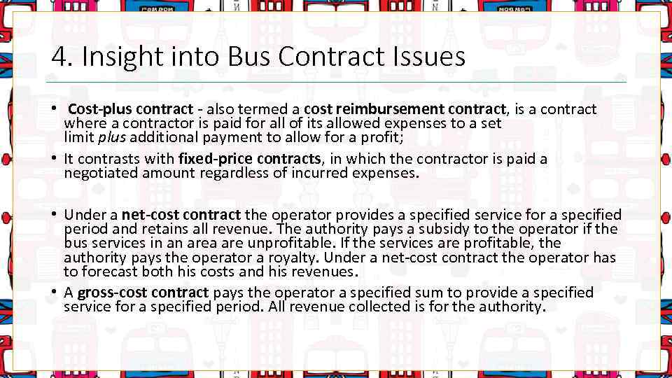 4. Insight into Bus Contract Issues • Cost-plus contract - also termed a cost