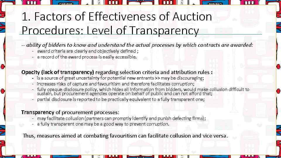 1. Factors of Effectiveness of Auction Procedures: Level of Transparency -- ability of bidders