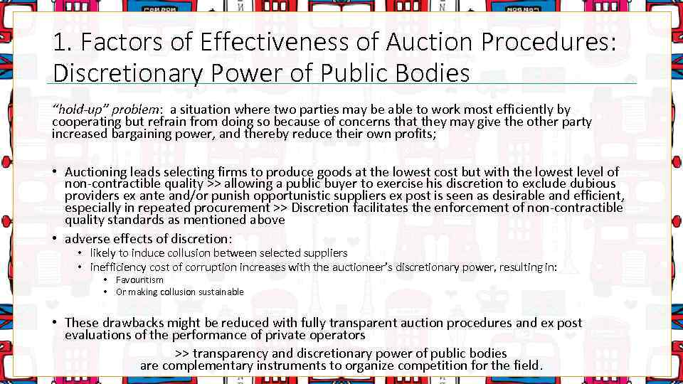 1. Factors of Effectiveness of Auction Procedures: Discretionary Power of Public Bodies “hold-up” problem: