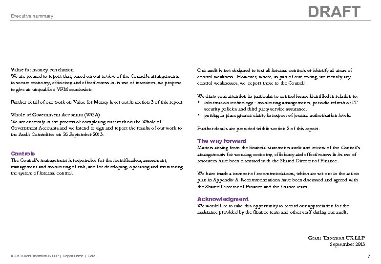 Executive summary Value for money conclusion We are pleased to report that, based on