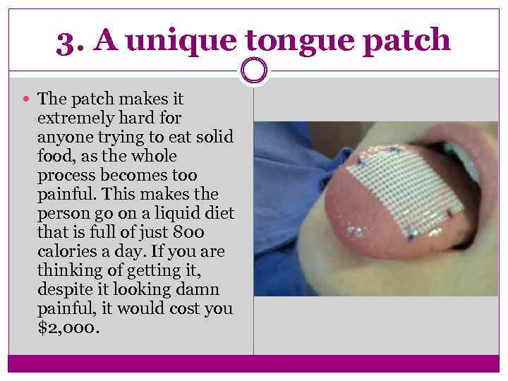 3. A unique tongue patch The patch makes it extremely hard for anyone trying