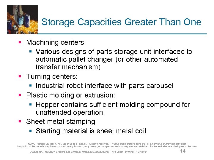 Storage Capacities Greater Than One § Machining centers: § Various designs of parts storage