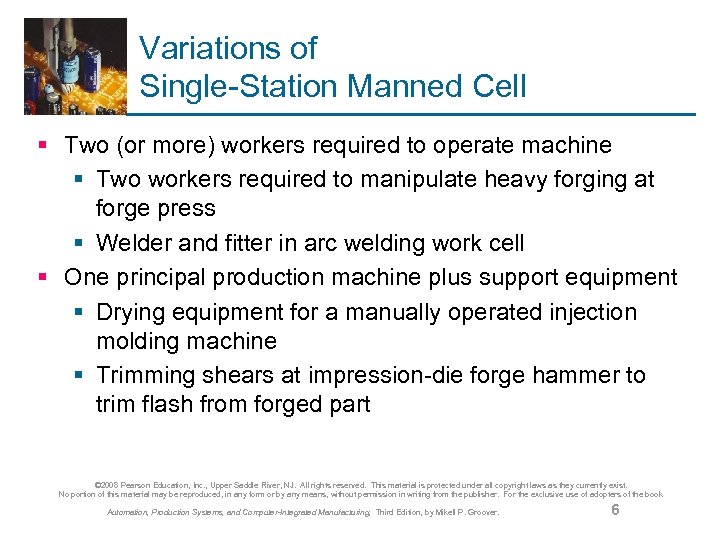 Variations of Single-Station Manned Cell § Two (or more) workers required to operate machine