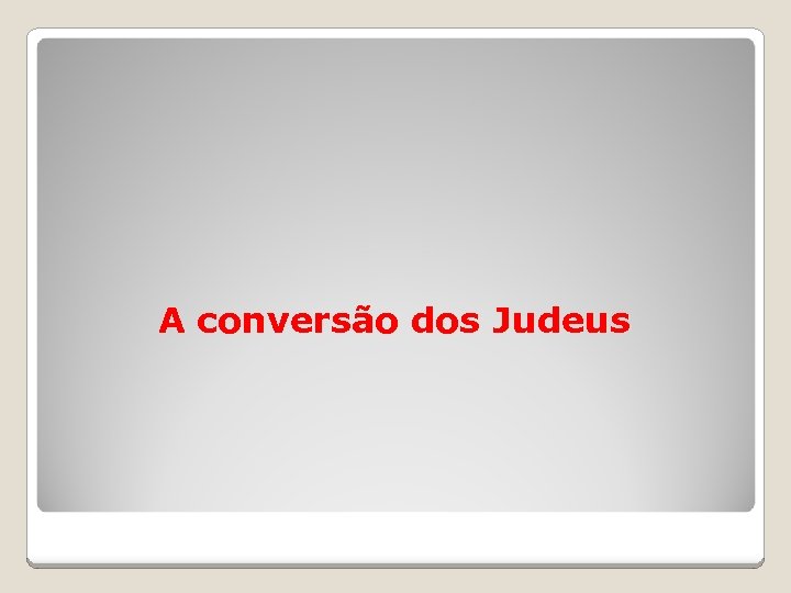 A conversão dos Judeus 