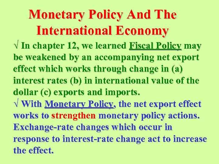 Monetary Policy And The International Economy √ In chapter 12, we learned Fiscal Policy