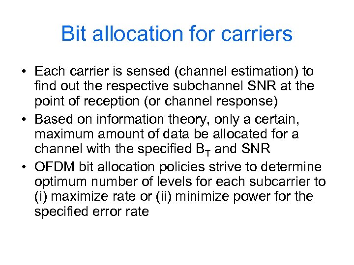 Bit allocation for carriers • Each carrier is sensed (channel estimation) to find out