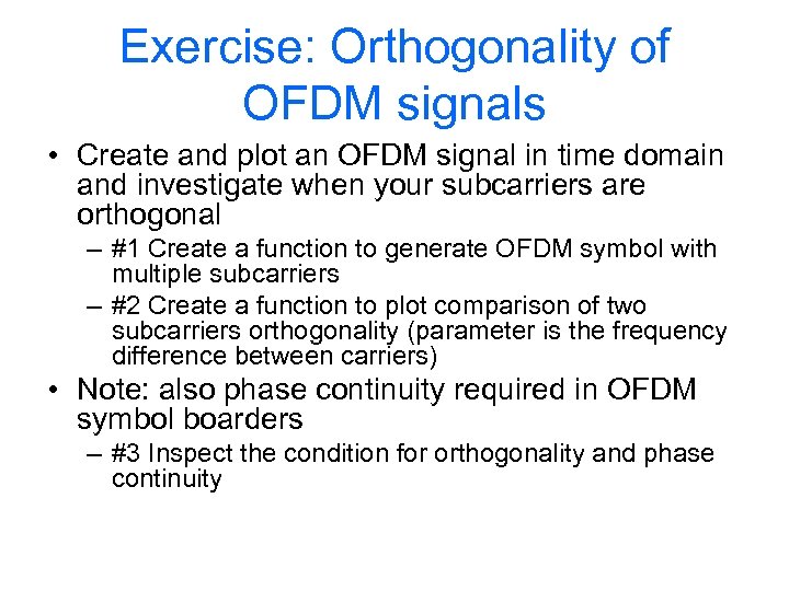 Exercise: Orthogonality of OFDM signals • Create and plot an OFDM signal in time