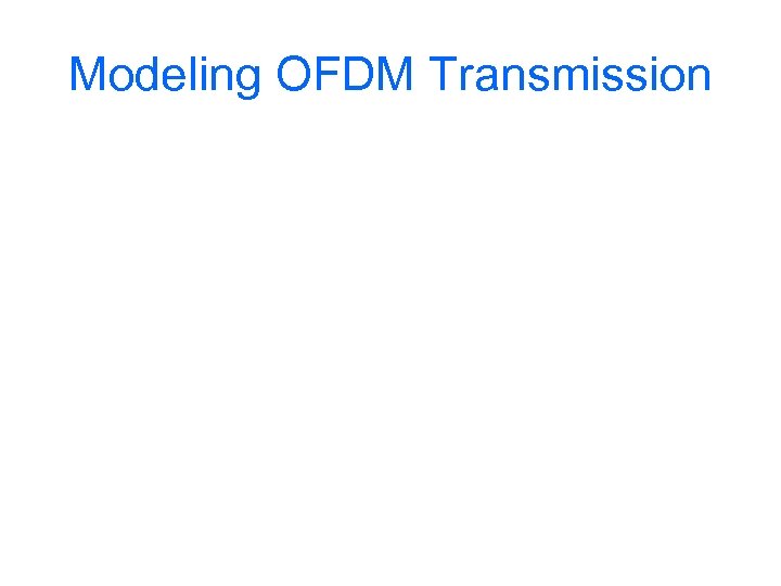 Modeling OFDM Transmission 