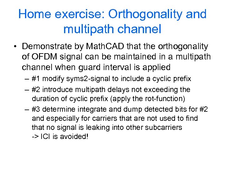 Home exercise: Orthogonality and multipath channel • Demonstrate by Math. CAD that the orthogonality