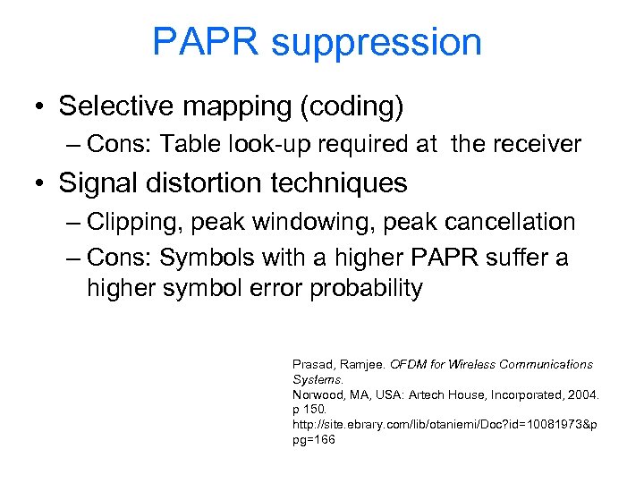 PAPR suppression • Selective mapping (coding) – Cons: Table look-up required at the receiver