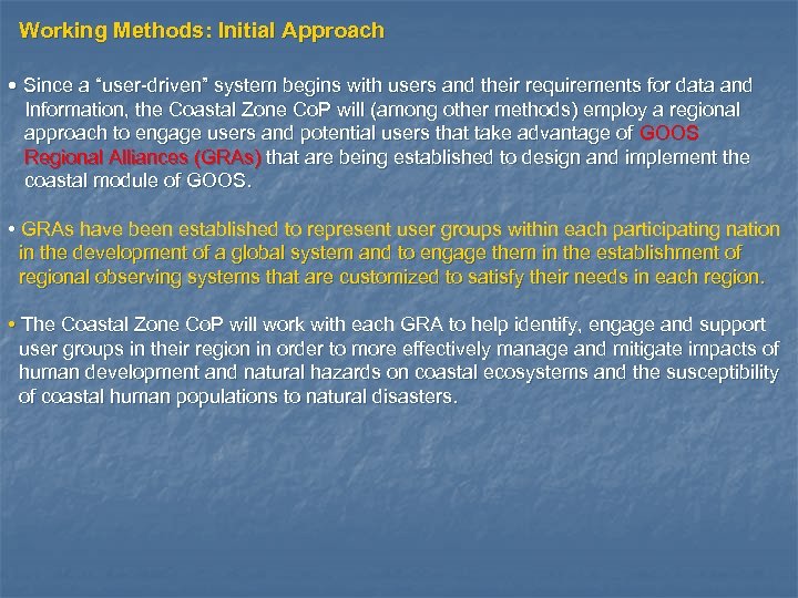 Working Methods: Initial Approach • Since a “user-driven” system begins with users and their